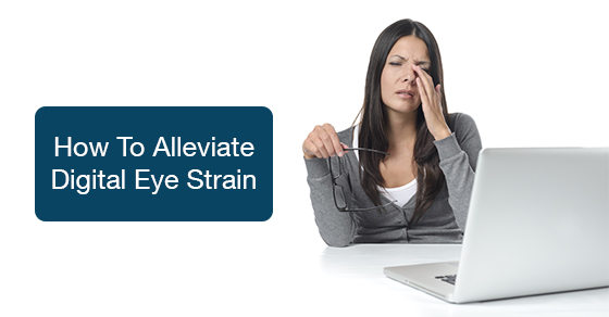 How To Alleviate Digital Eye Strain How To Alleviate Digital Eye Strain