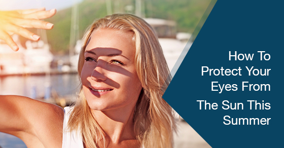 How To Protect Your Eyes From The Sun This Summer How To Protect Your Eyes From The Sun This Summer